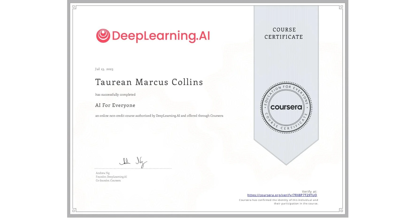 Course certificate from DeepLearning.AI awarded to Taurean Marcus Collins for completing the AI For Everyone course through Coursera, signed by Andrew Ng.