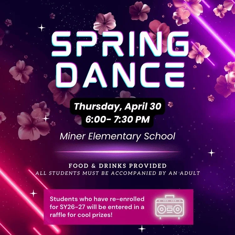 💃🏾✨ Spring Dance at Miner! ✨🕺🏽
Join us THIS Thursday, April 30 for a fun evening of music, dancing, and community!

⏰ Time has been extended: 6:00&ndash;7:30 PM
📍 Miner Elementary School Gym
🍕 Food &amp; drinks provided

🎟️ Students who have r