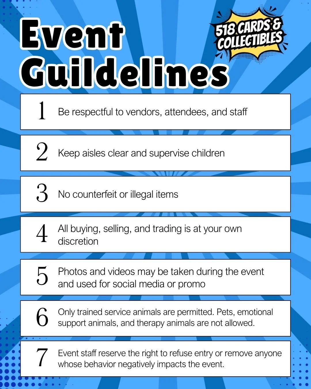 📢 Please take a moment to review our event guidelines before attending this weekend's show.

Our goal is to provide a fun, safe, and welcoming environment for all collectors, vendors, and families.

We appreciate your cooperation and can't wait to s