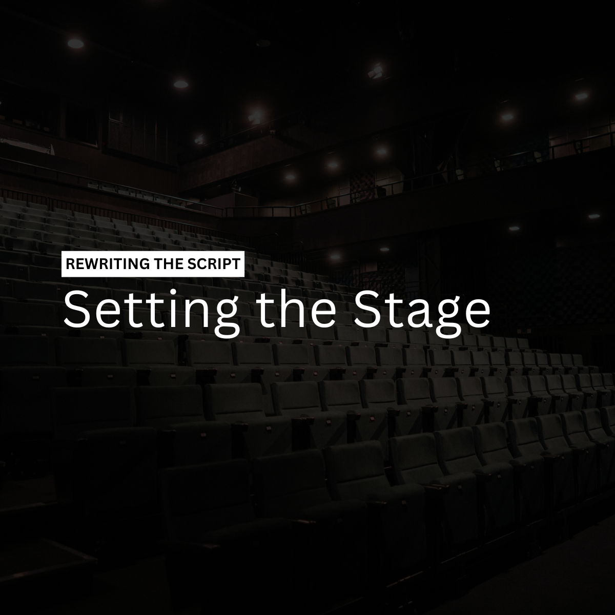 Rewriting the Script: Setting the Stage