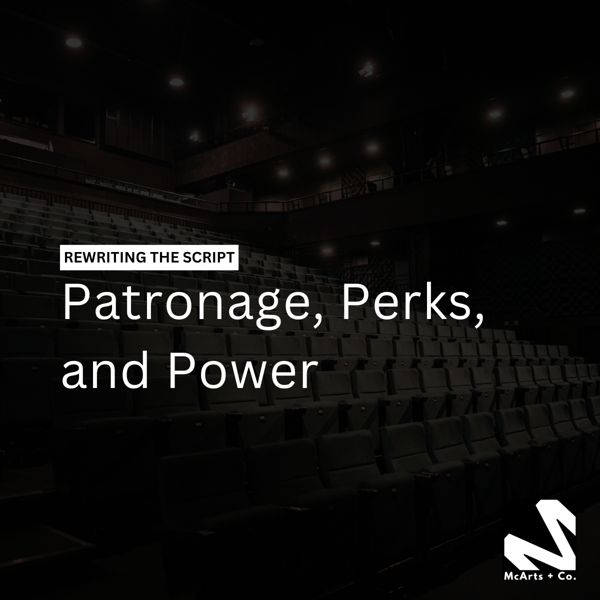 Rewriting the Script: Patronage, Perks, + Power