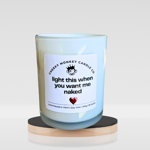 light this when you want me naked