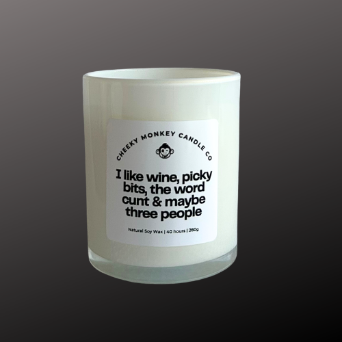 I like wine, picky bits, the word cunt & about 3 people