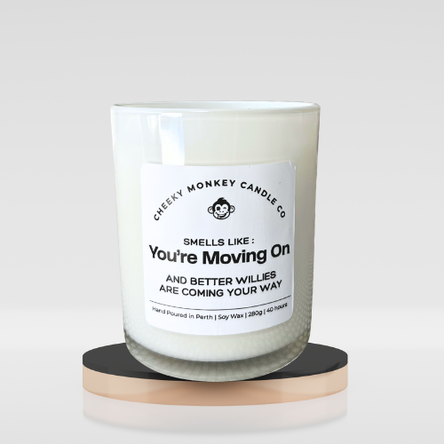 smells like you're moving on - and better willies are coming your way