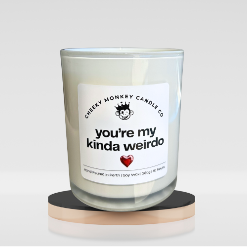 you're my kinda weirdo