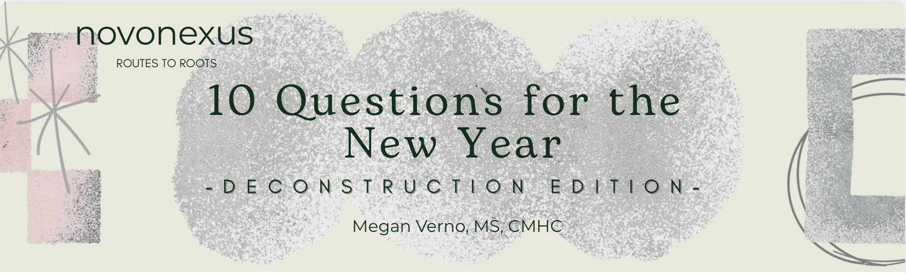 10 Questions for the New Year Deconstruction Edition
