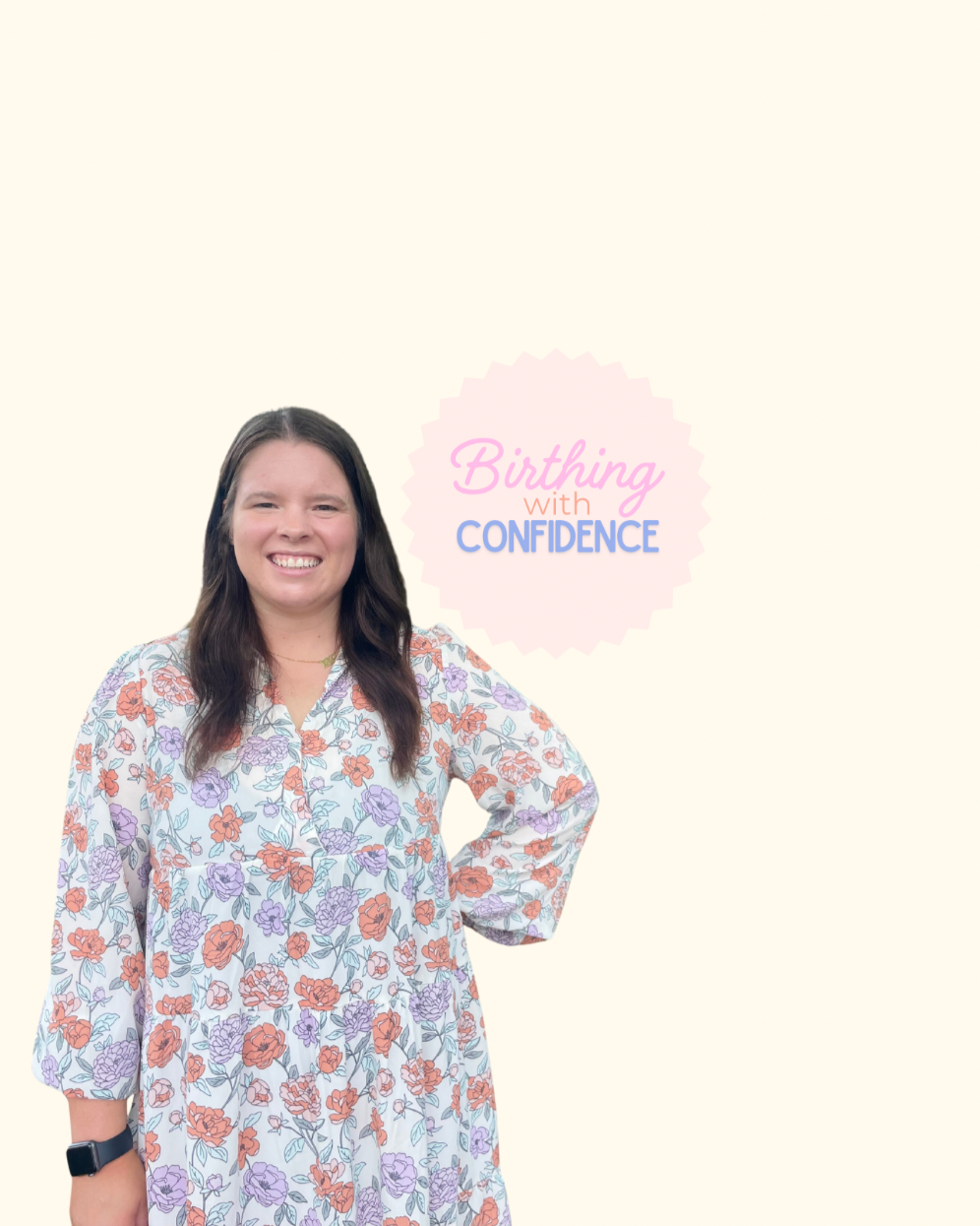 A woman smiling, wearing a floral dress, standing next to a sign that says "Birthing with Confidence."