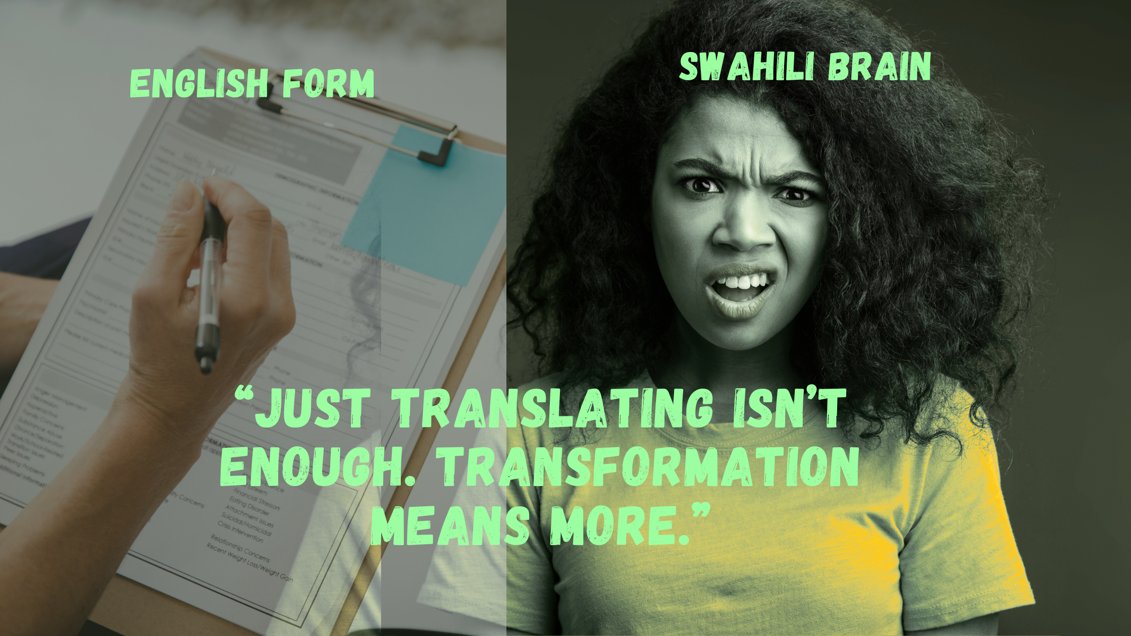 Don’t Translate It—Transform It