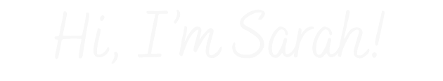 Text that reads 'Hi, I'm Sarah!' on a black background.