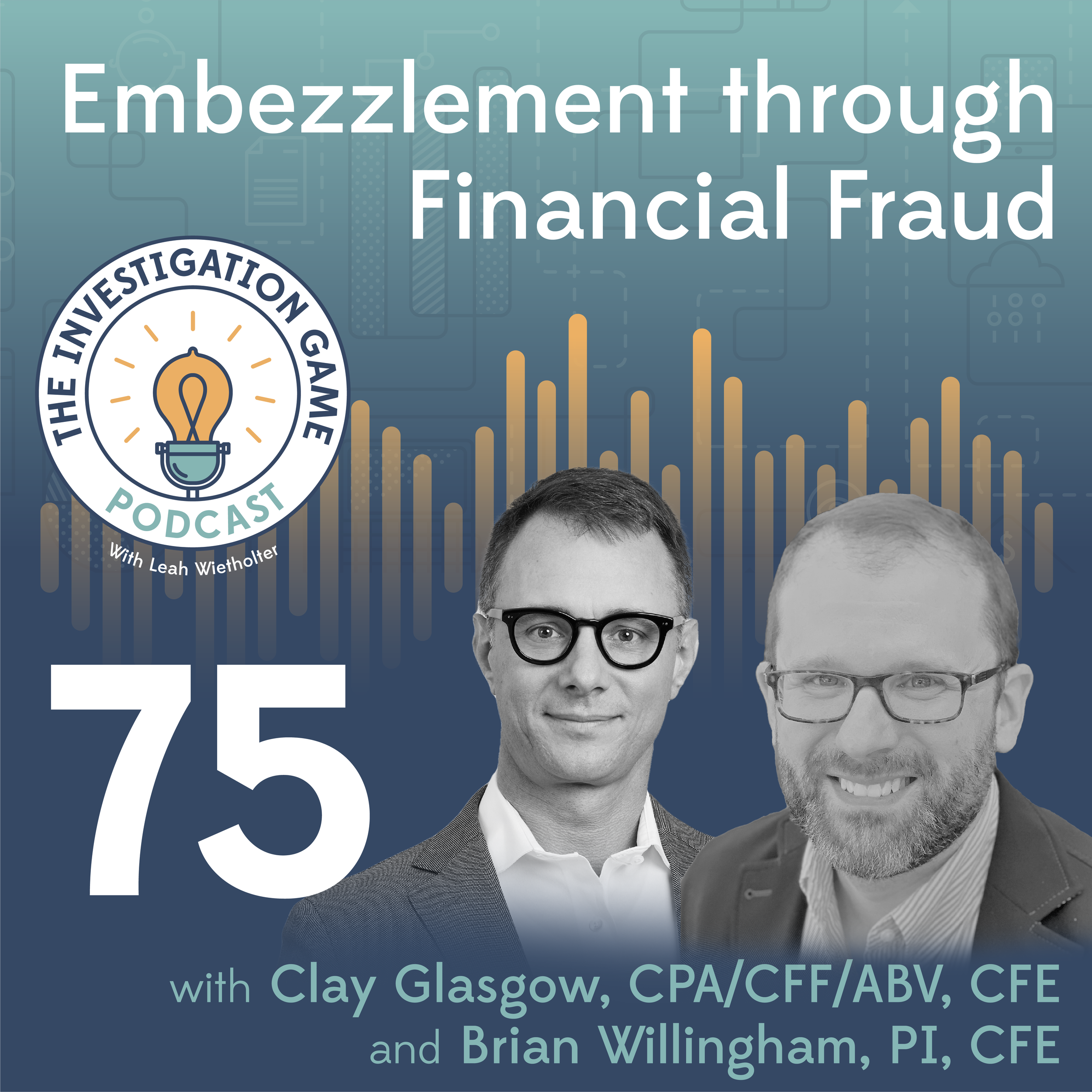 Episode 75: Financial Statement Fraud Cases | Brian Willingham & Clay Glasgow