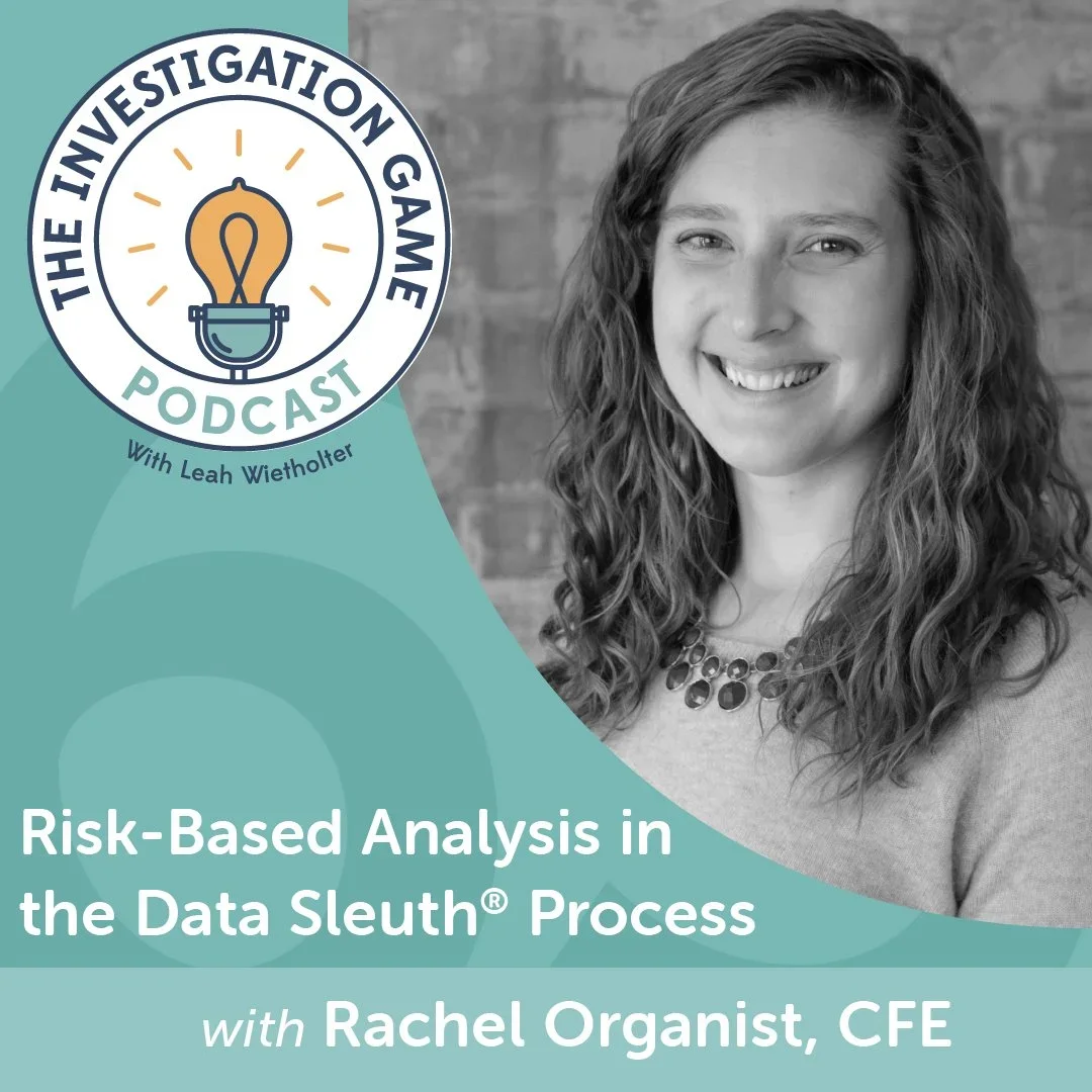 Episode 63: Risk-Based Analysis in the Data Sleuth® Process with Rachel Organist, CPE