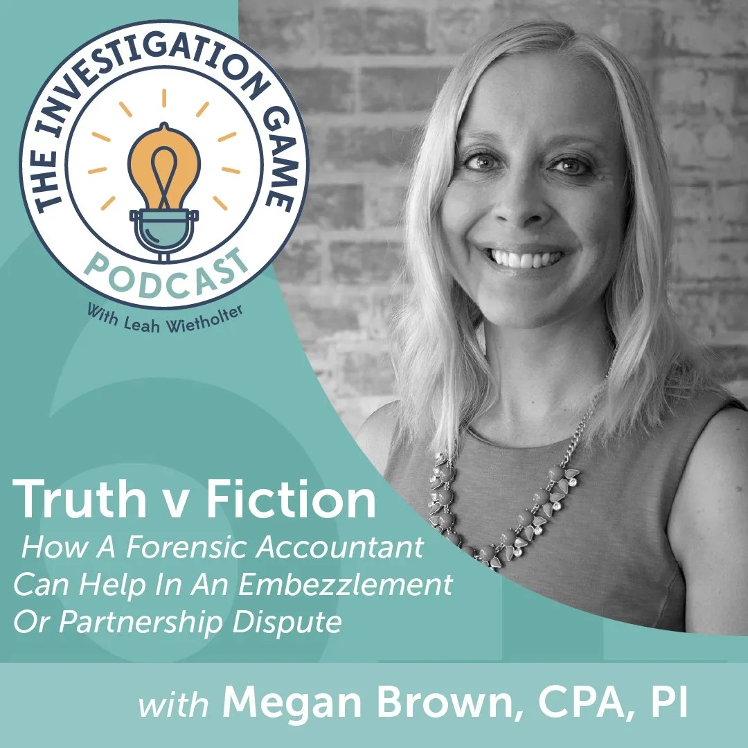 Episode 61: Truth v Fiction - How a Forensic Accountant Can Help in an Embezzlement or Partnership Dispute