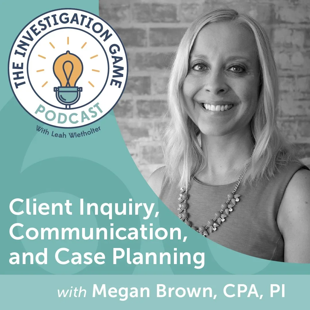 Episode 60: Client Inquiry, Communication, and Case Planning with Megan Brown, CPA, PI