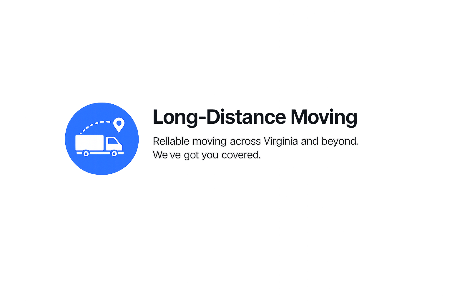 Graphic advertisement featuring a blue delivery truck icon with a location pin, with the text 'Long-Distance Moving' and 'Reliable moving across Virginia and beyond. We've got you covered.' The background contains neon-colored abstract shapes and lines.