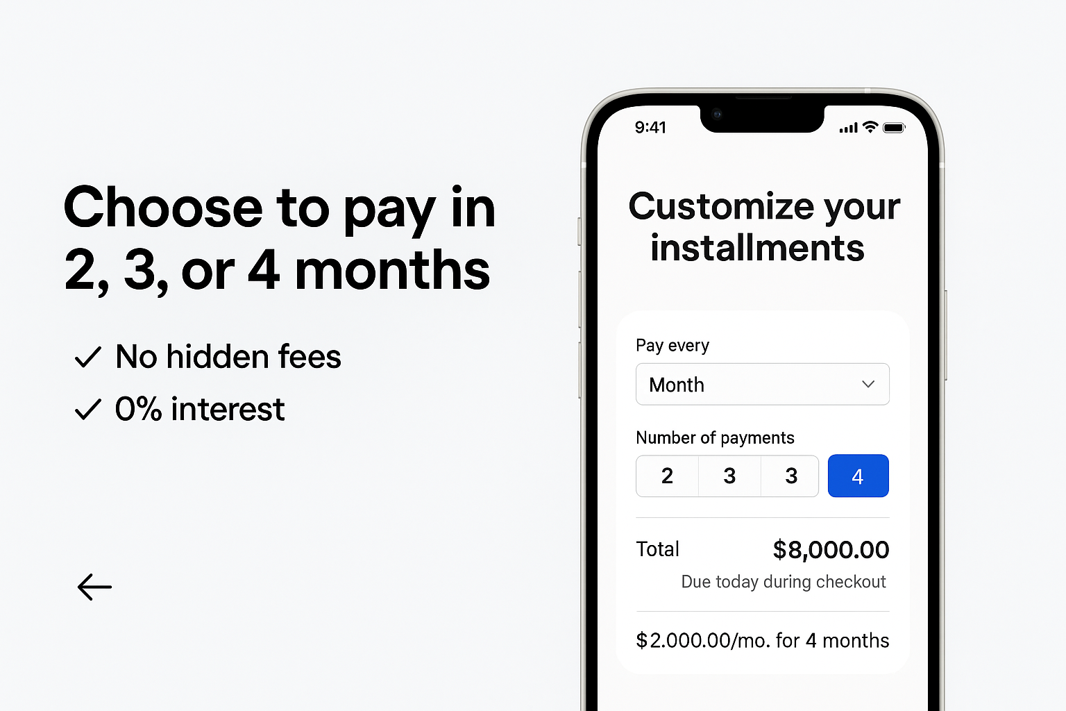 A mobile app screen for customizing installment payments, showing options to pay every month with 2, 3, or 4 payments. The total cost is $8,000 with a divided payment plan of $2,000 per month for four months. The text on the left side of the image indicates the payment plan options and benefits like no hidden fees and 0% interest.