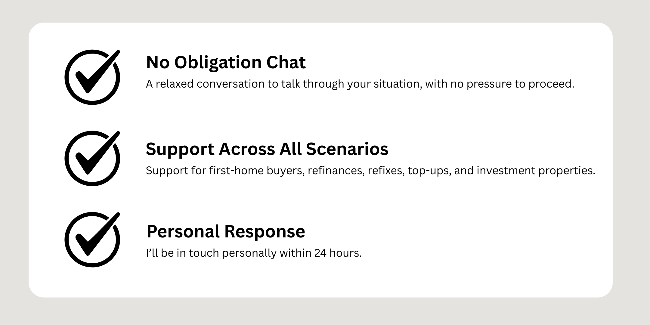 A white background with three sections, each with a black checkmark icon, listing benefits of a service: 'No Obligation Chat' for relaxed conversations, 'Support Across All Scenarios' for various real estate transactions, and 'Personal Response' with a promise to contact within 24 hours.