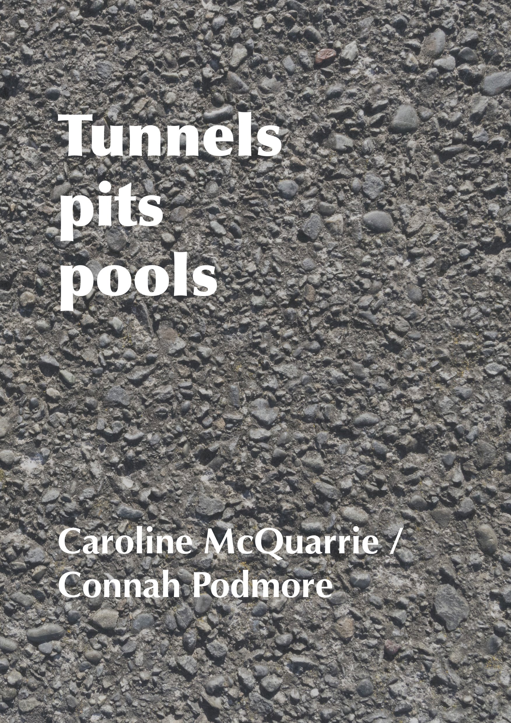 Tunnels, Pits, Pools - exhibition catalogue