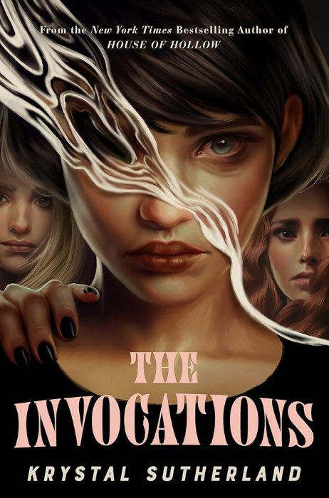 Cover for The Invocations by Krystal Sutherland. A girl with smoke cutting across her eye, two other girls in the background.