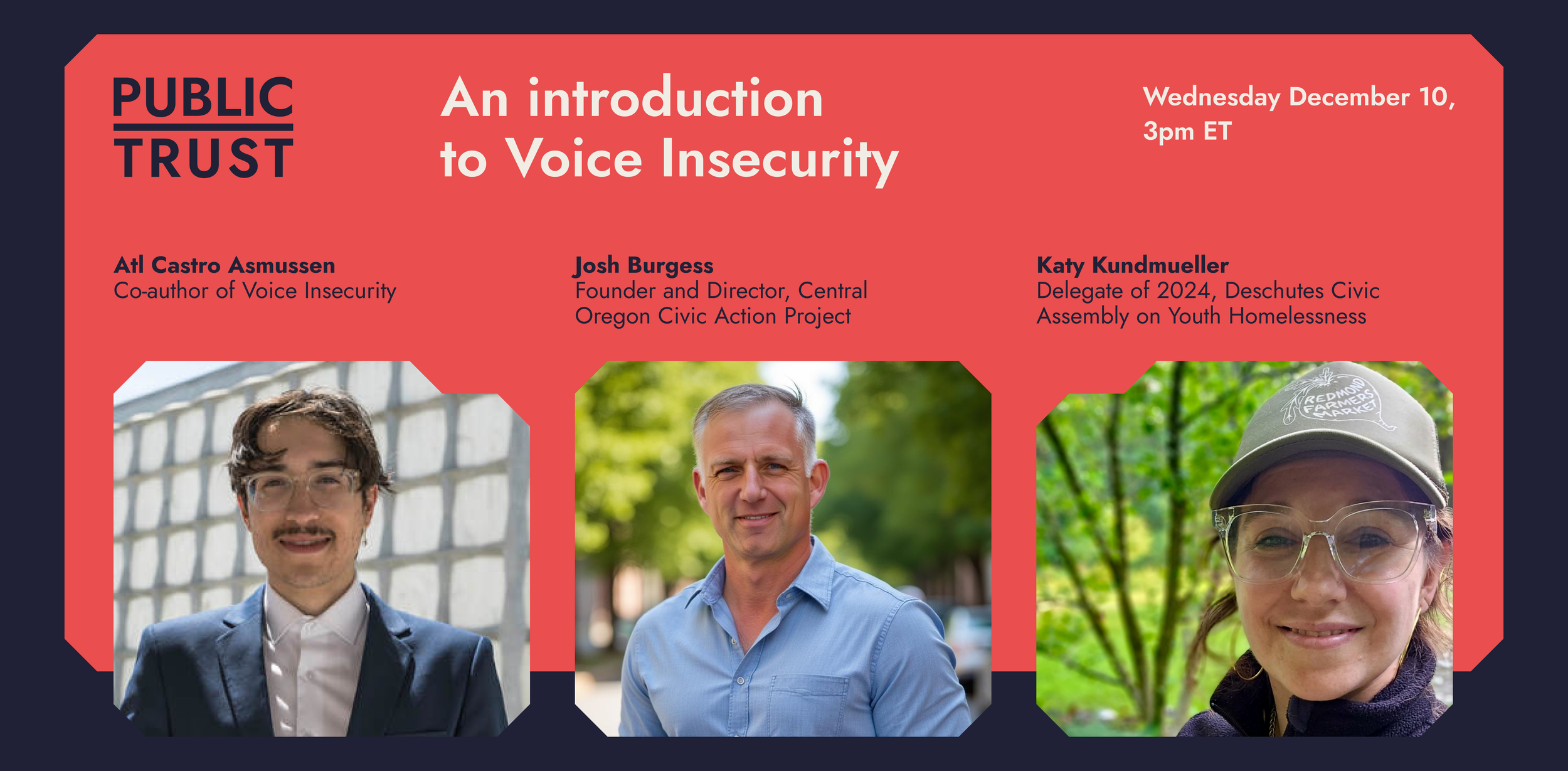 Illustrative cover for the Public/Trust webinar on Voice Insecurity. Headshots of speakers: Atl Castro Asmussen, Josh Burgess and Katy Kundmueller.