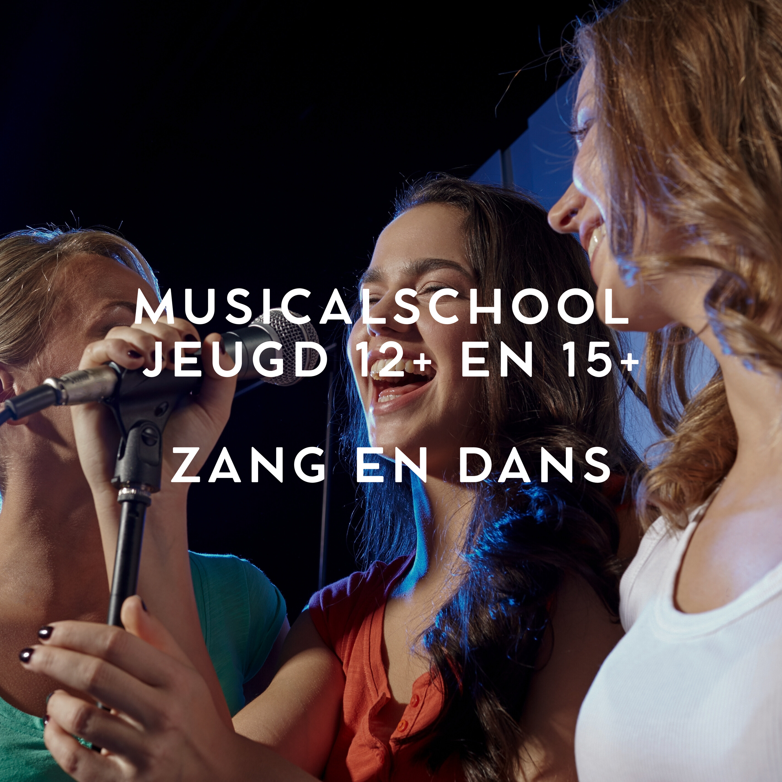 Musicalschool | Jeugd 12+ en 15+ | Zang en Dans