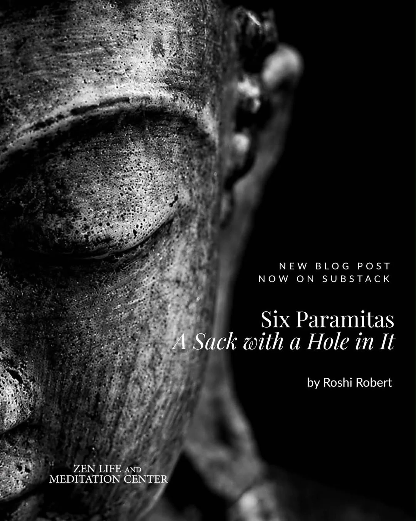 Roshi Robert Joshin Althouse reflects on the Six Paramitas, emptiness, and what remains when we stop trying to fill every gap in our lives.

New blog post: Six Paramitas: A Sack with a Hole in It

https://muddywaters.substack.com/p/six-paramitas