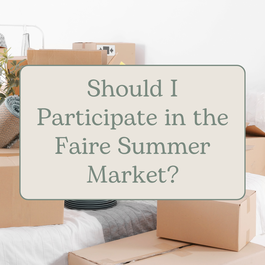Should I Participate in the Faire Summer Market?