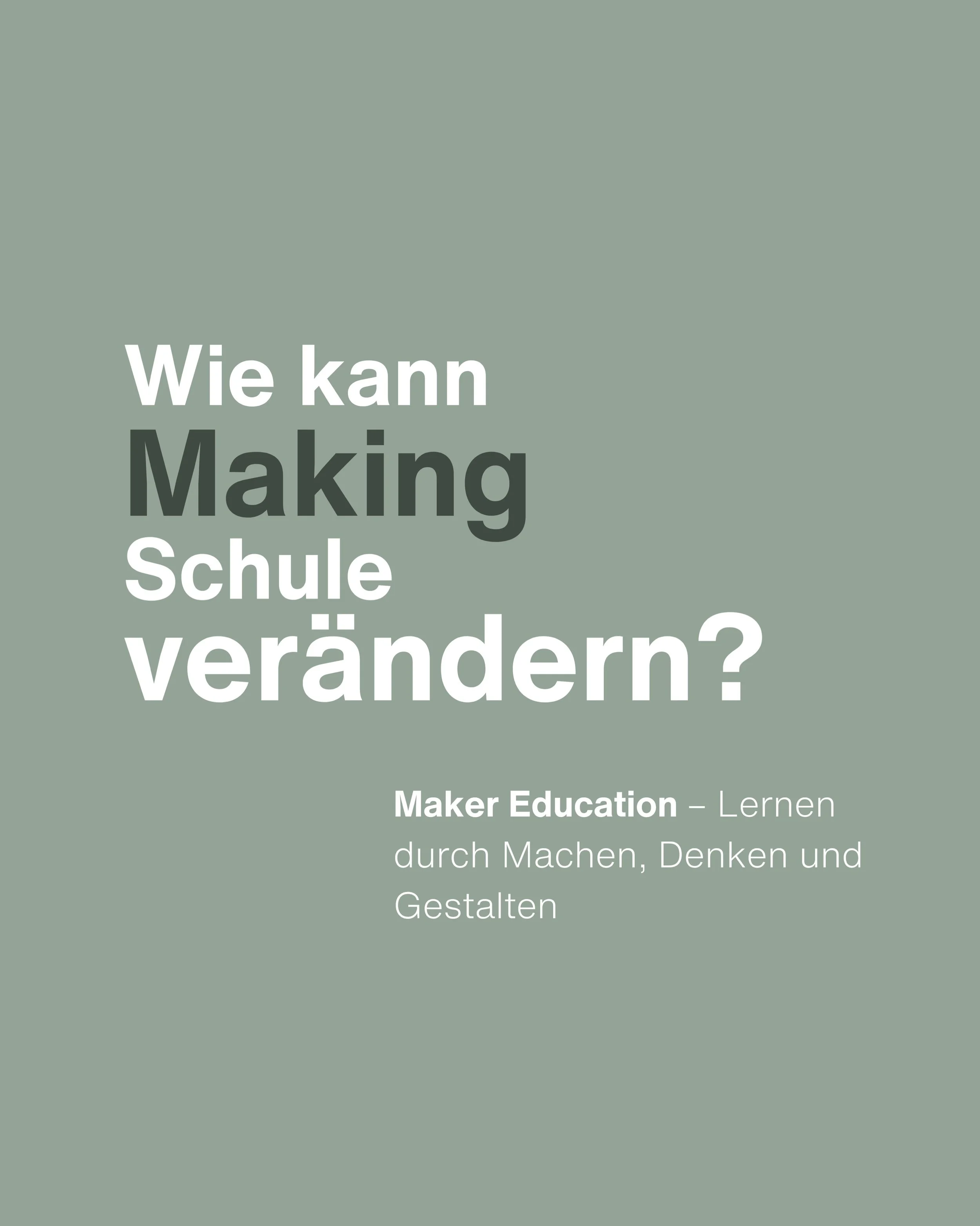 ━ MAKER EDUCATION

&bdquo;Making bef&auml;higt Kinder, Ideen zu entwickeln, Probleme kreativ zu l&ouml;sen und ihre Umwelt aktiv mitzugestalten.&ldquo; &ndash; Bj&ouml;rn Maurer

Maker Education steht f&uuml;r Lernen durch eigenes Tun. Kinder entwick