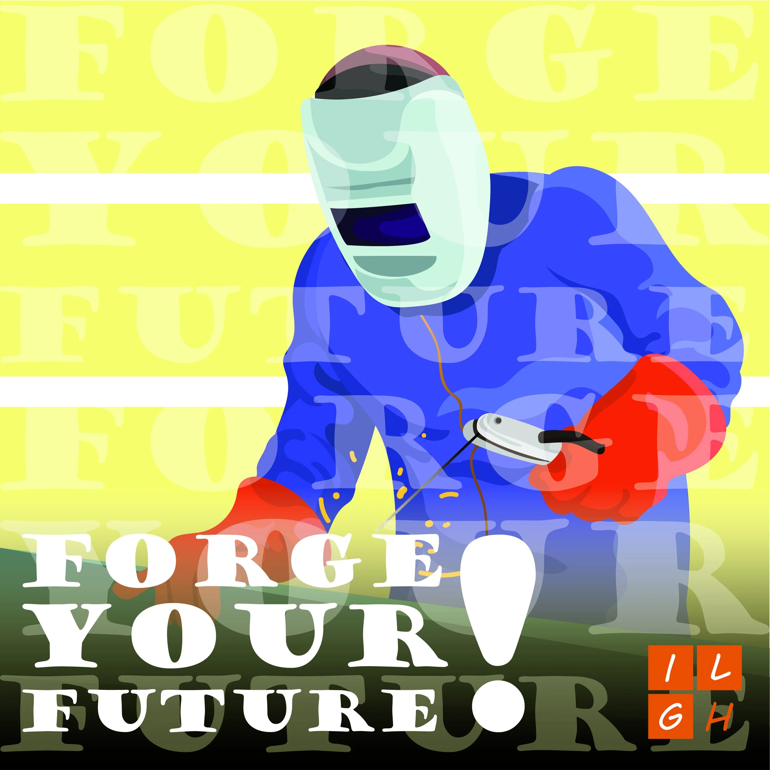A person wearing a welding helmet and a blue protective gown is using a welding torch to work. The background has a yellow pattern with large text. The words 'FORGE YOUR FUTURE!' are prominently displayed in white bold letters.