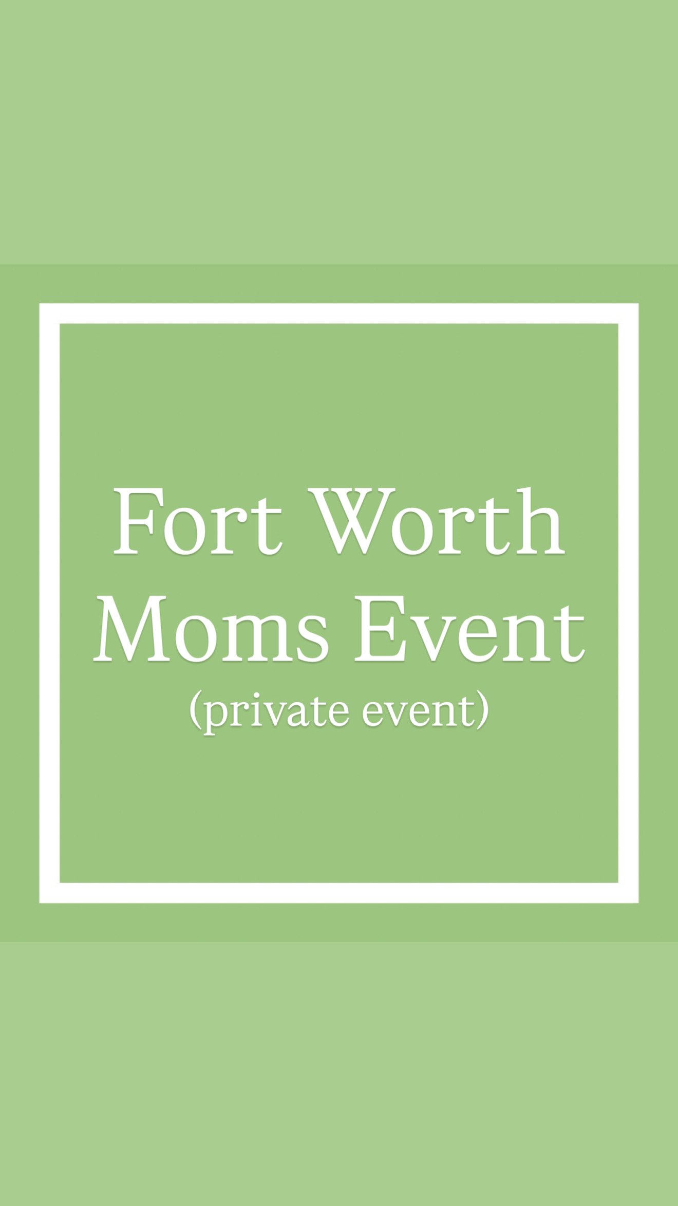 Fort Worth Moms Private Event