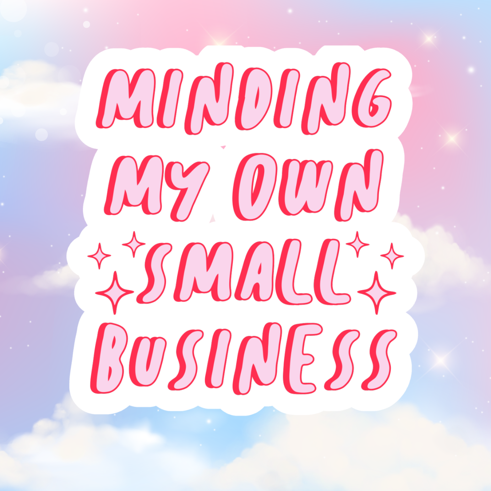 Minding My Own Small Business