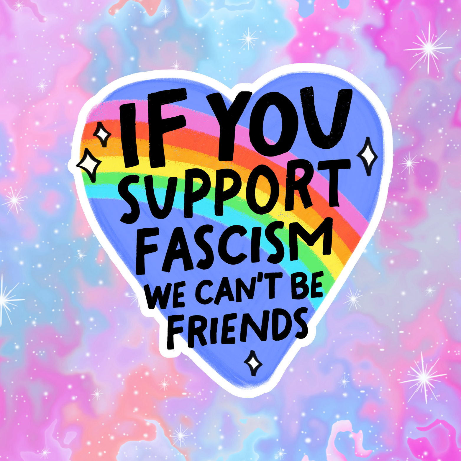 If You Support Fascism We Can’t Be Friends