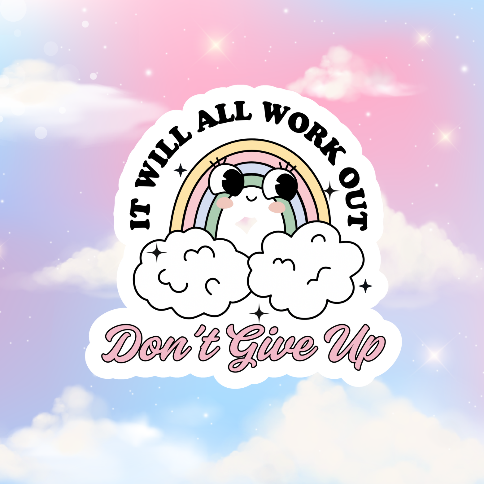 It Will All Work Out / Don’t Give Up Sticker