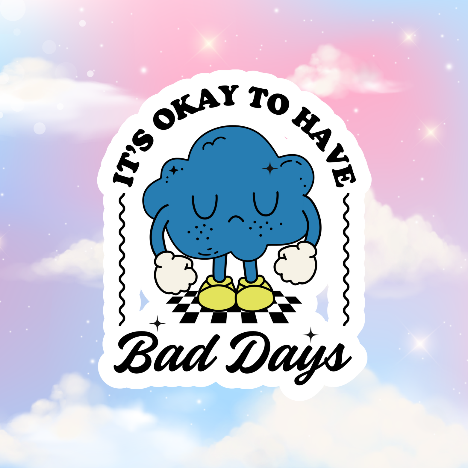 It’s Okay to Have Bad Days Sticker