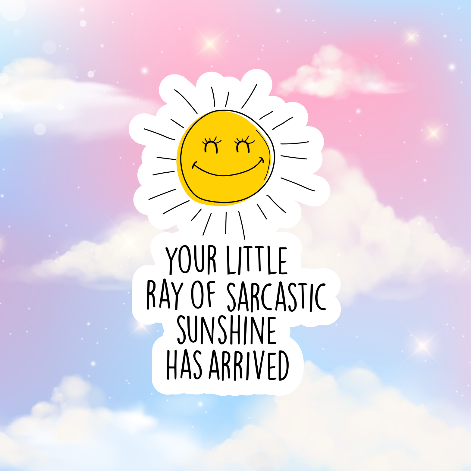 Your Little Ray of Sarcastic Sunshine