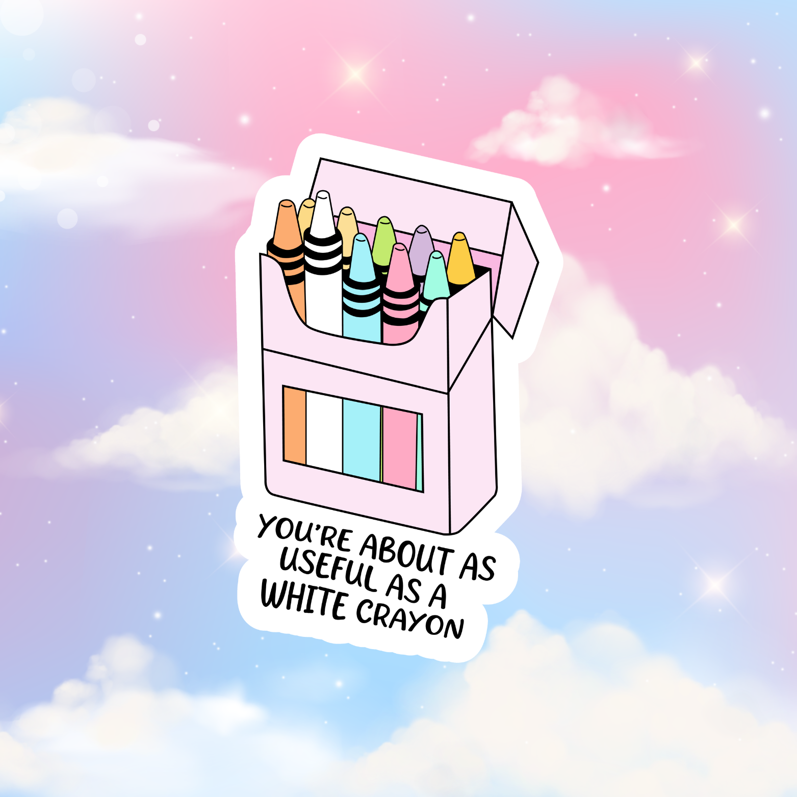 You're about as useful as a white crayon