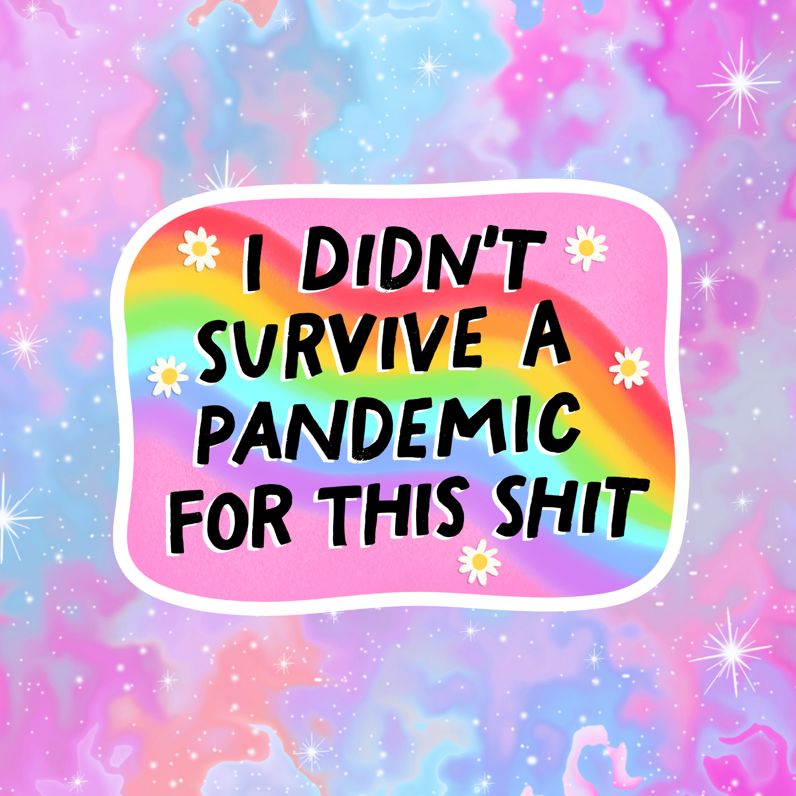 I Didn’t Survive a Pandemic for This Shit