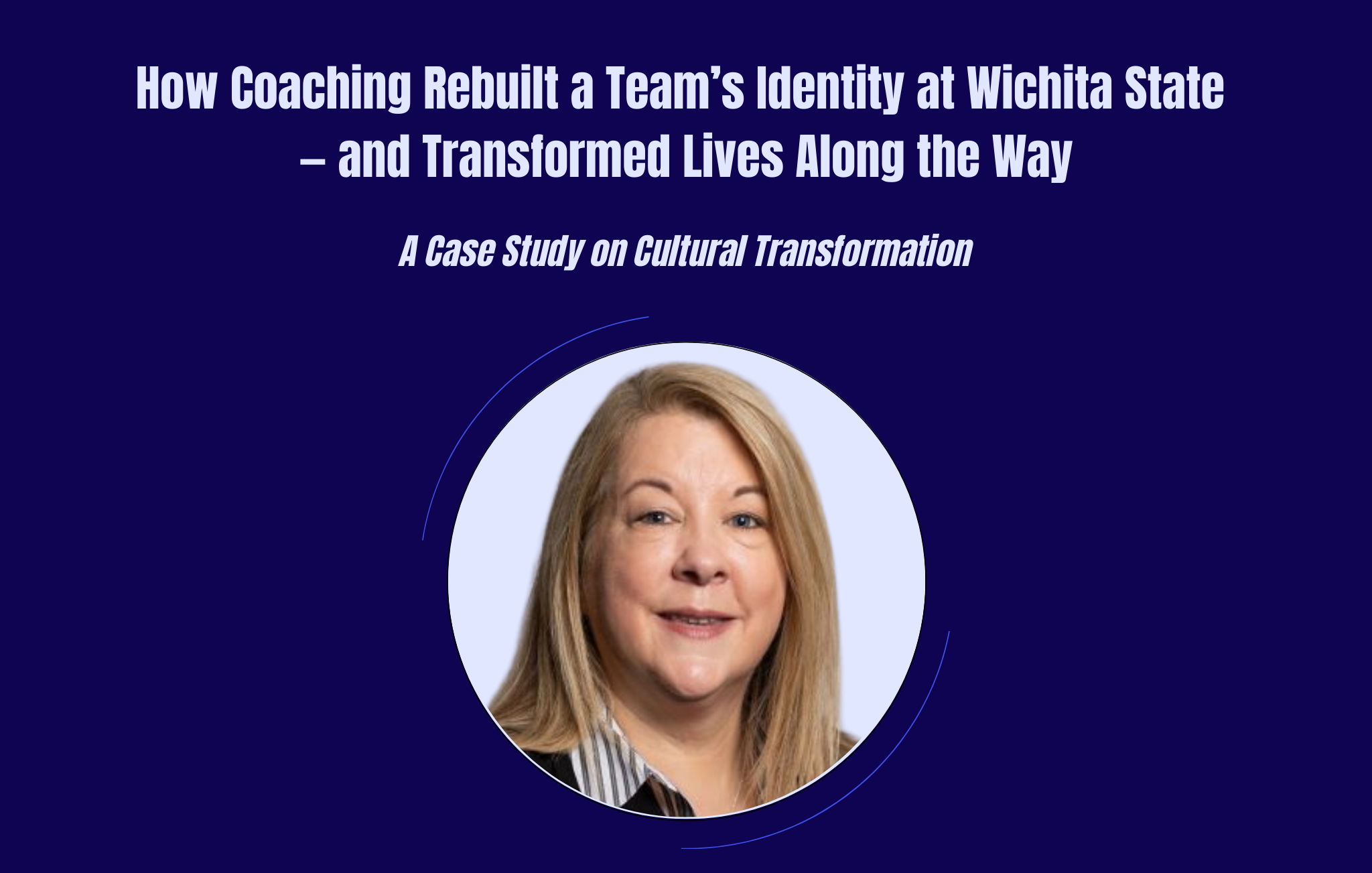 How Coaching Rebuilt a Team’s Identity at Wichita State — and Transformed Lives Along the Way