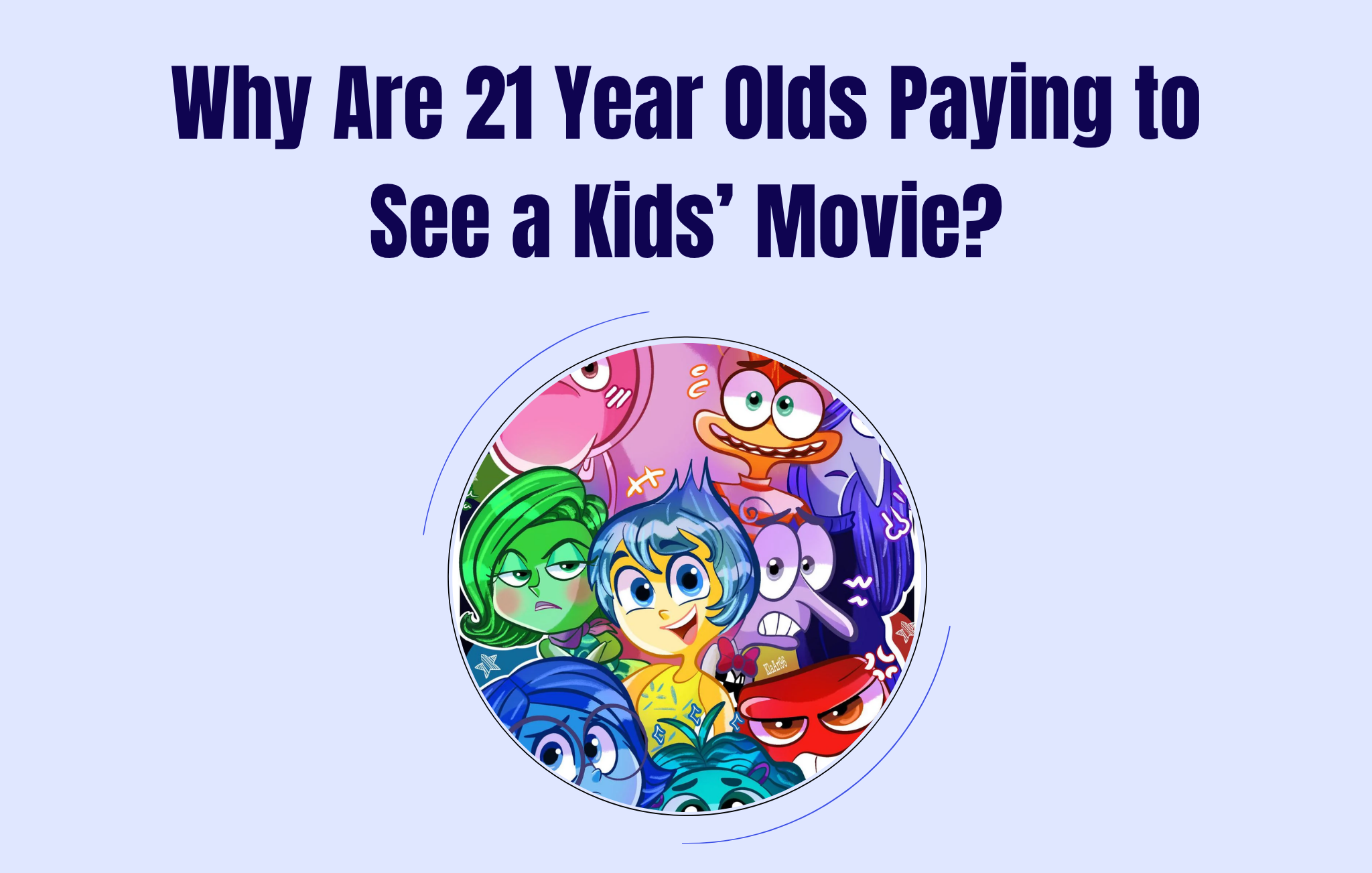Why Are 21 Year Olds Paying to See a Kids’ Movie?