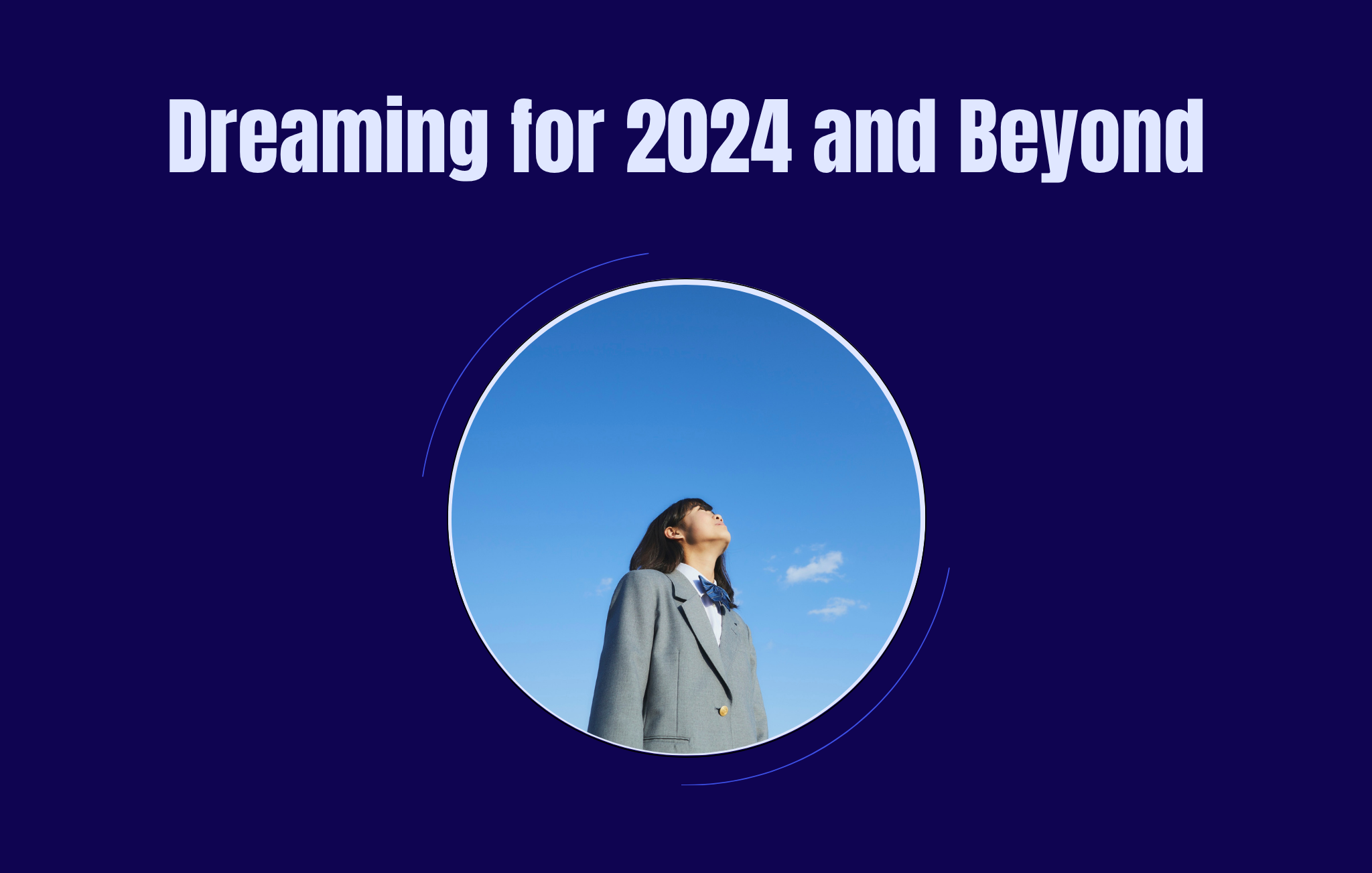 Dreaming for 2024 and Beyond
