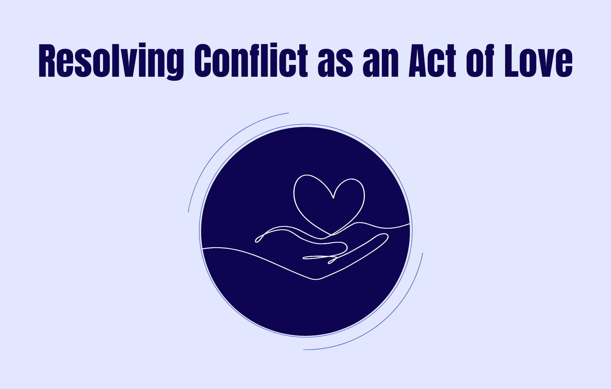 Resolving Conflict as an Act of Love