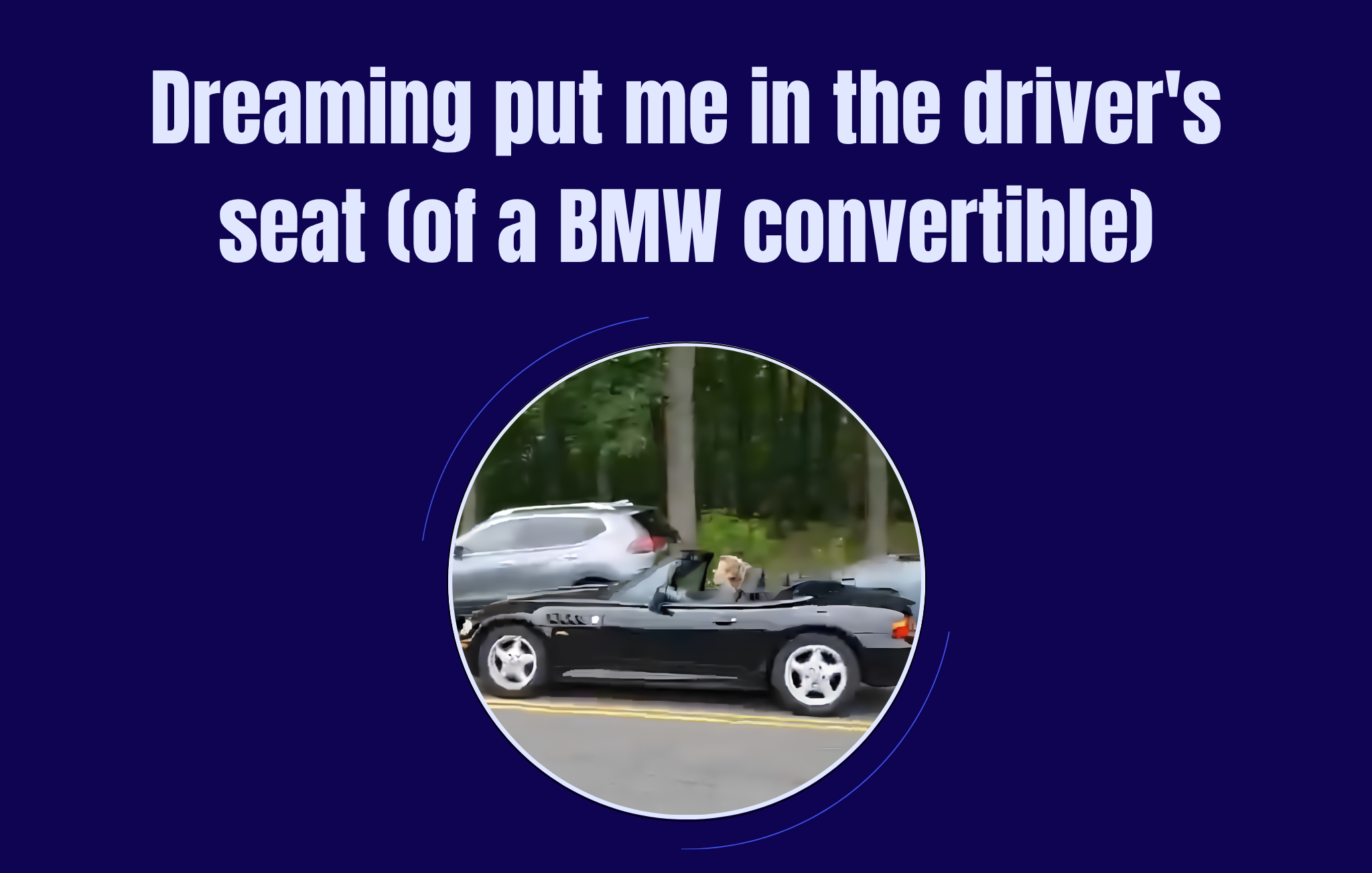 Dreaming put me in the driver's seat (of a BMW convertible)