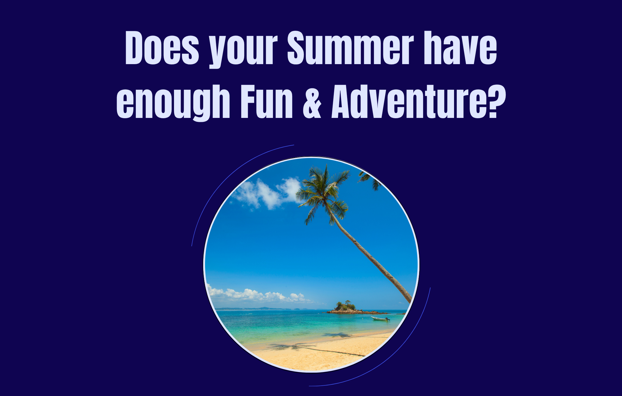 Does your Summer have enough Fun &amp; Adventure?