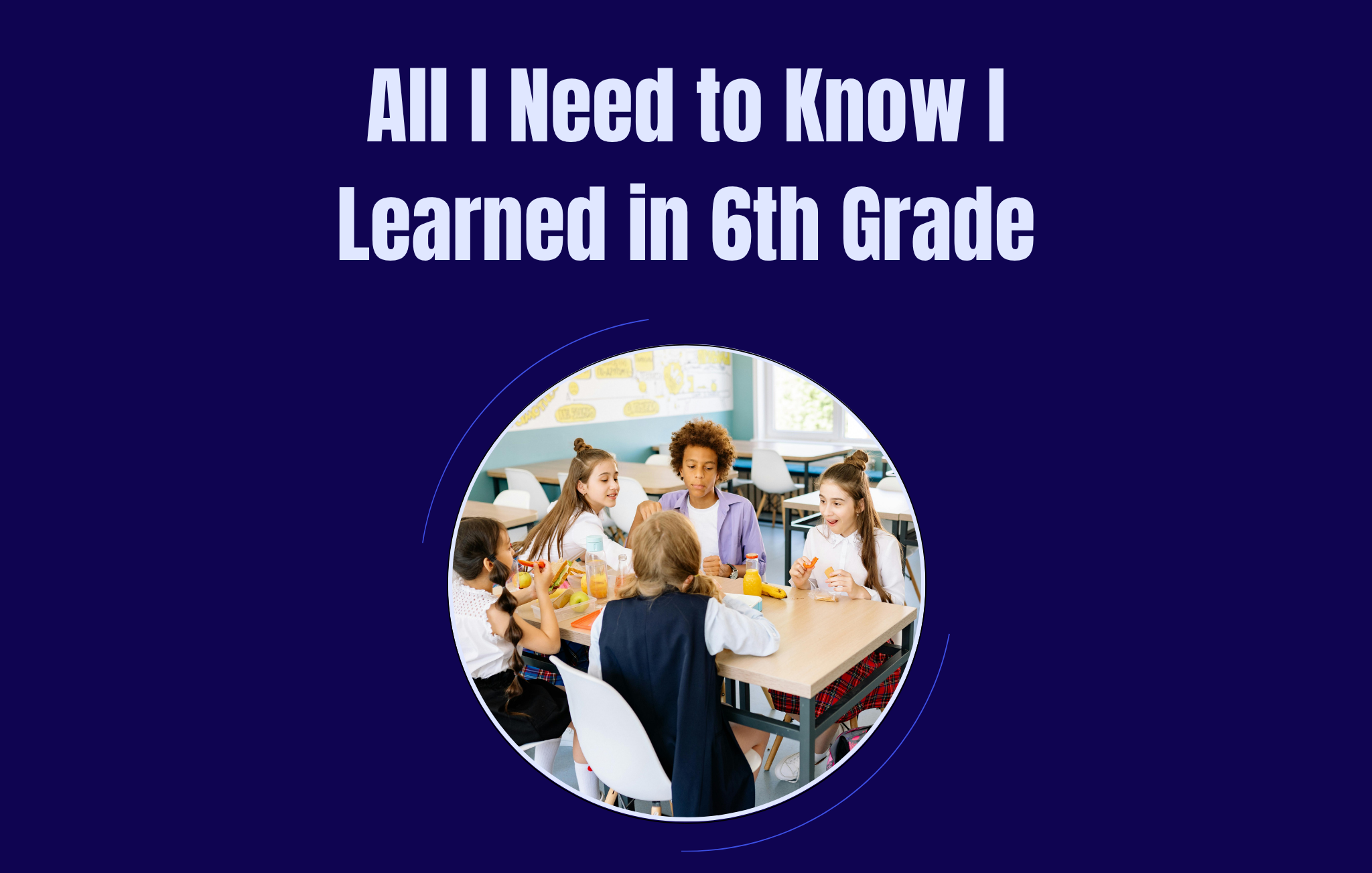 All I Need to Know I Learned in 6th Grade