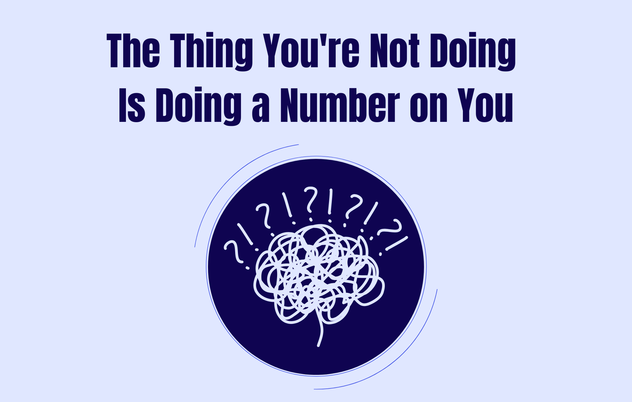 The Thing You're Not Doing Is Doing a Number on You