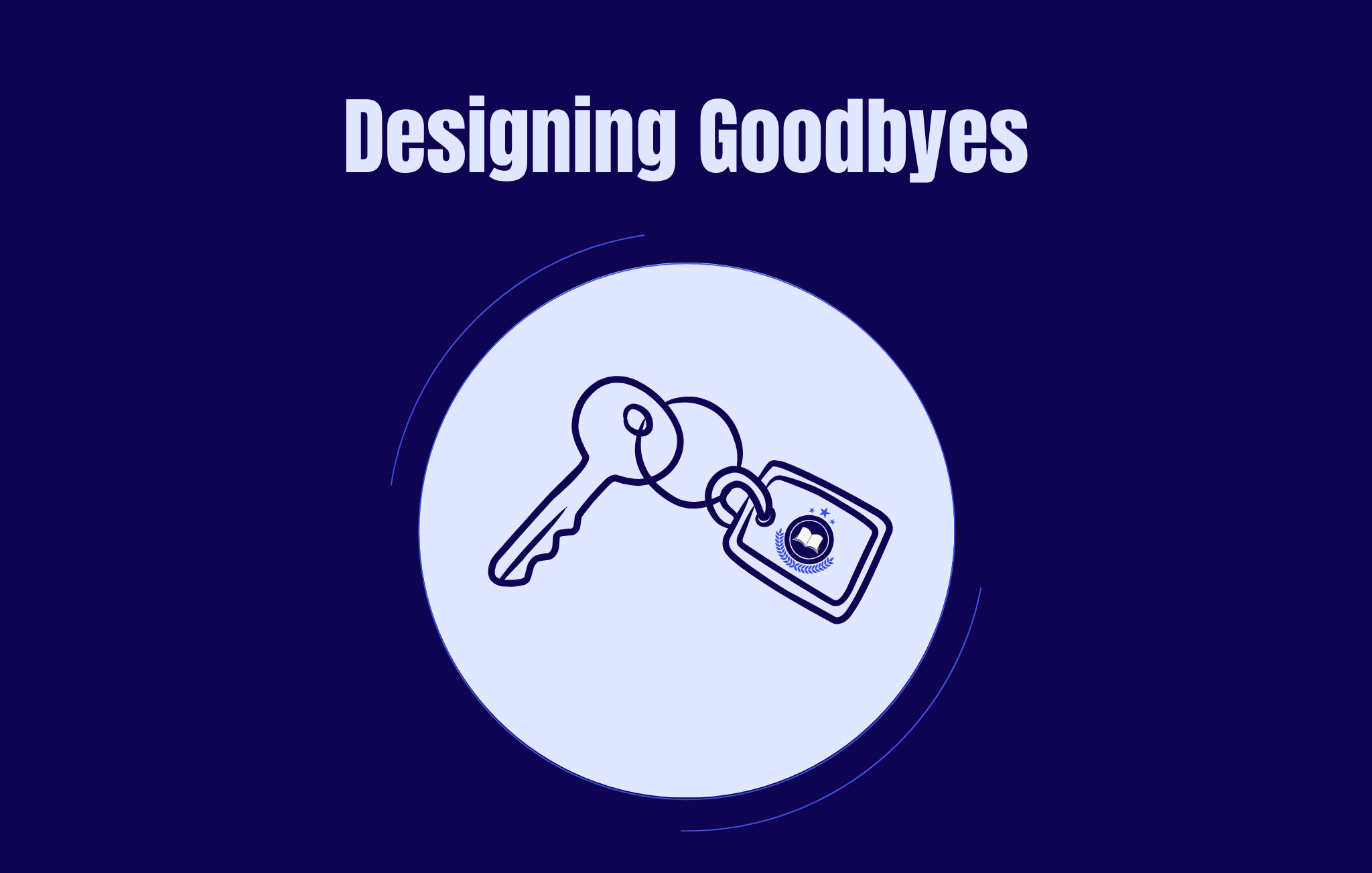 Designing Goodbyes