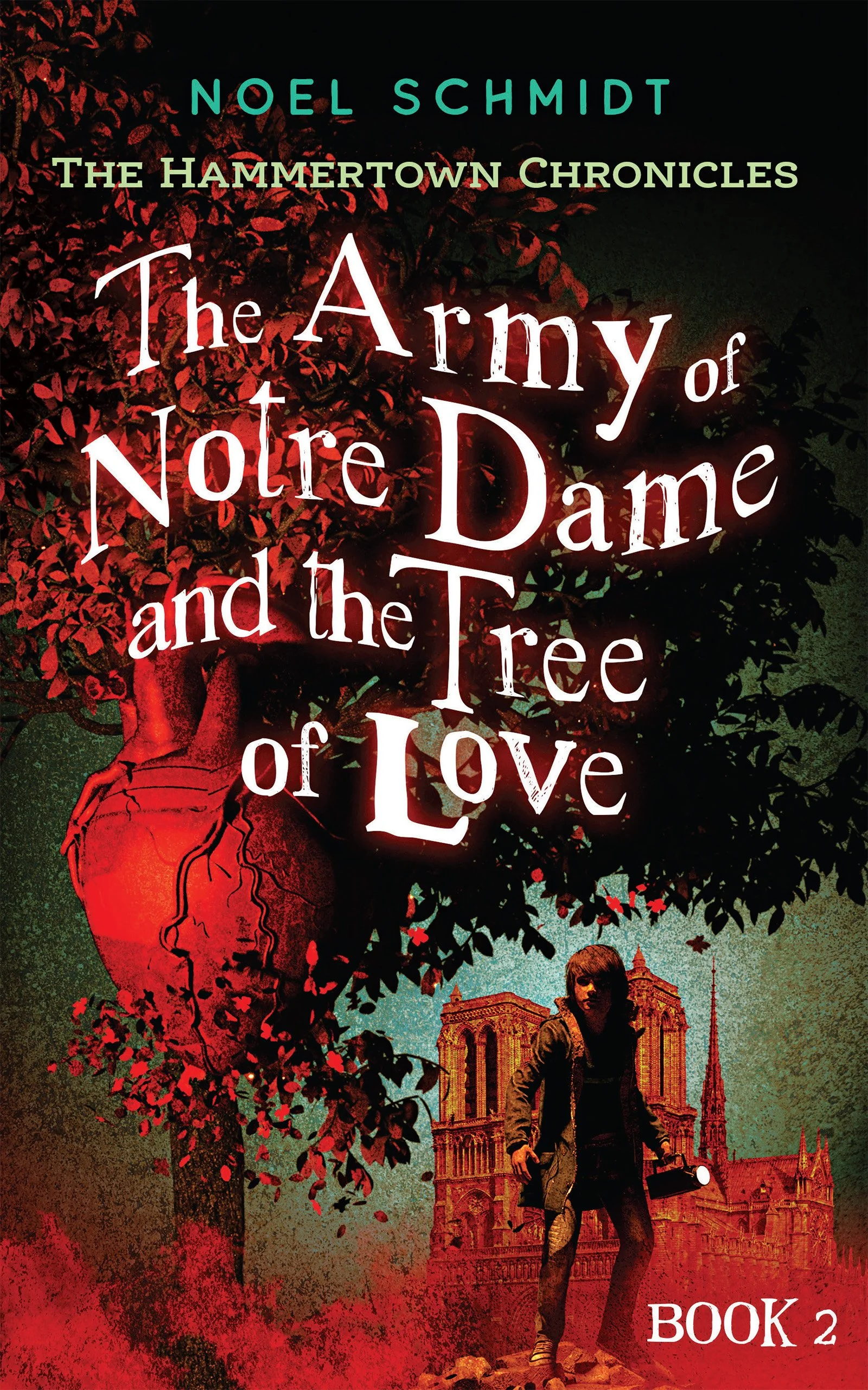 The Army of Notre Dame and the Tree of Love by Noel Schmidt. Book 2 of the Hammertown Chronicles