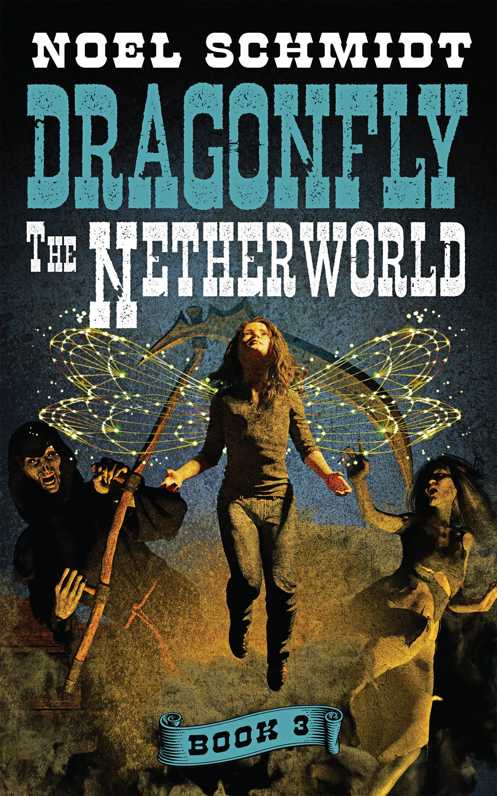 Dragonfly: The Netherworld Book 3 by Noel Schmidt