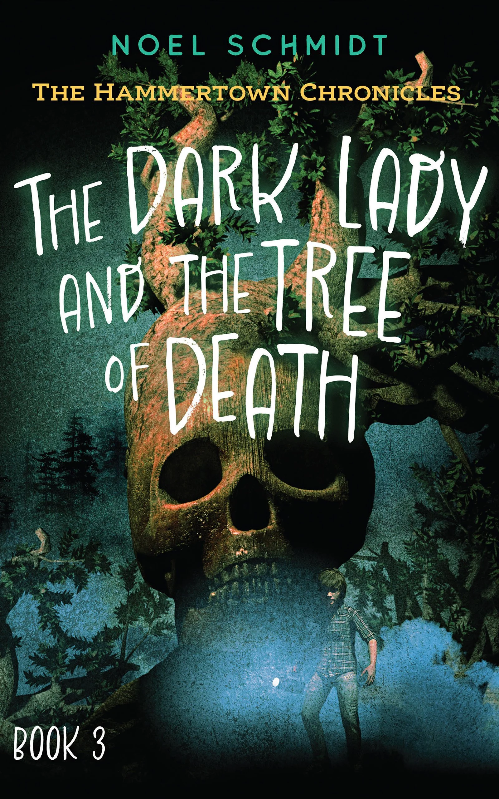 The Dark Lady and the Tree of Death by Noel Schmidt. Book 3 of the Hammertown Chronicles