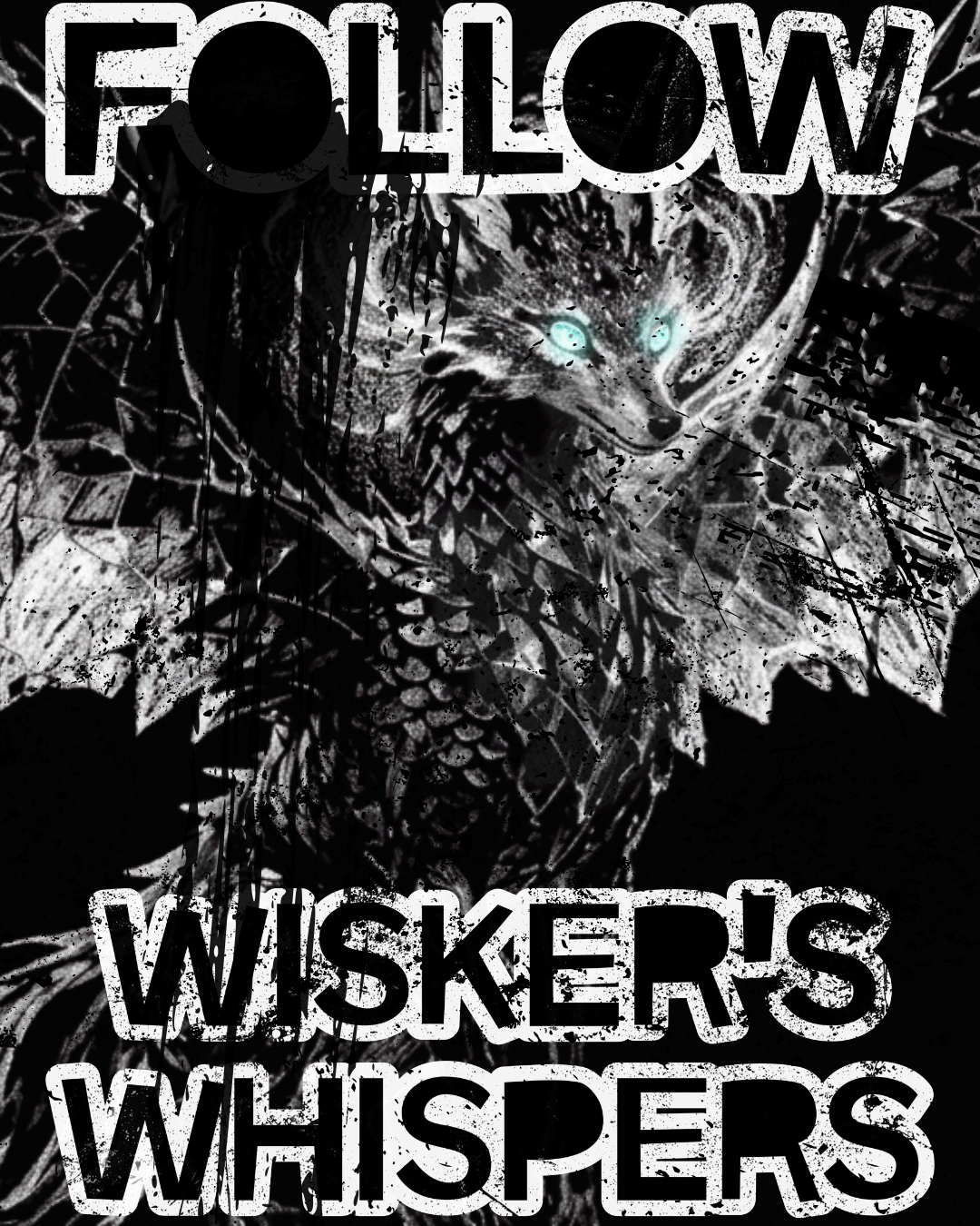 Black and white graffiti-style artwork of a wolf with glowing cyan eyes, surrounded by abstract patterns and text that says 'Follow Wiskers Whispers'.