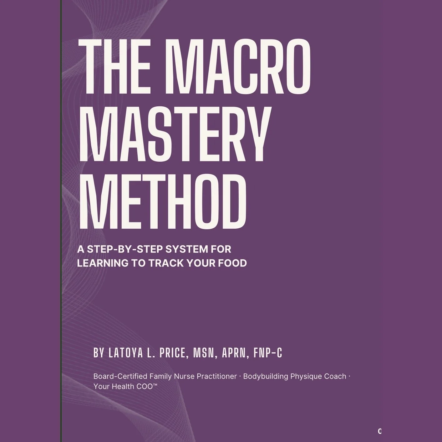 The Macro Mastery Method: The step-by-step system for learning to track your food the right way, in the right order, without starting over every week.